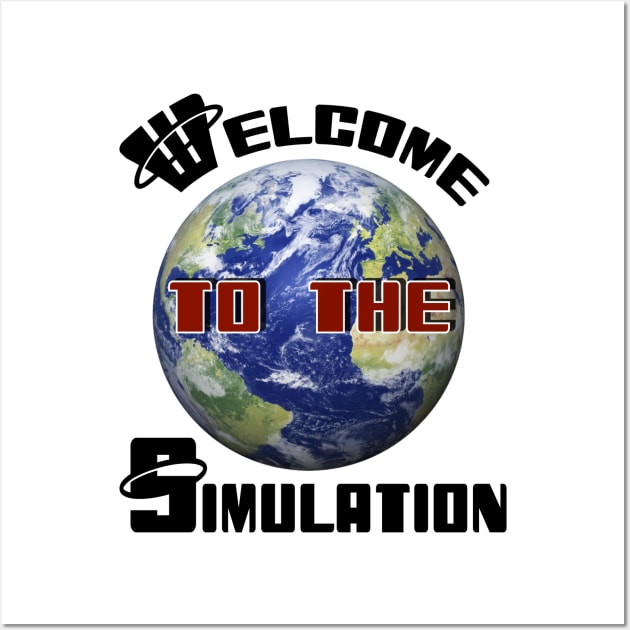 Welcome To The Simulation! Wall Art by FunkyStyles